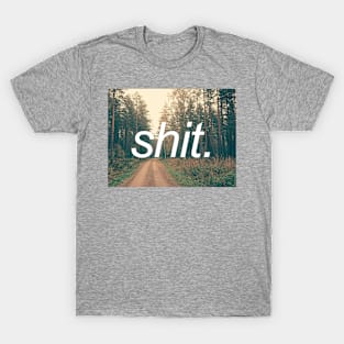 "shit." T-Shirt